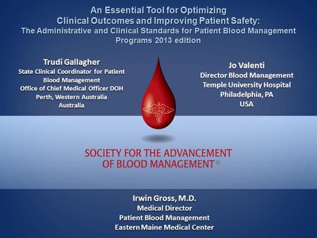 An Essential Tool for Optimizing Clinical Outcomes and Improving Patient Safety: The Administrative and Clinical Standards for Patient Blood Management.