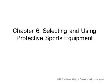 Chapter 6: Selecting and Using Protective Sports Equipment