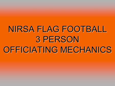 NIRSA FLAG FOOTBALL 3 PERSON OFFICIATING MECHANICS.