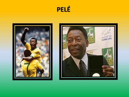 PELÉ. Edson Arantes do Nascimento (name given as Edison on birth certificate, born 21 October 1940, however, Pelé known by his nickname Pelé, is a retired.