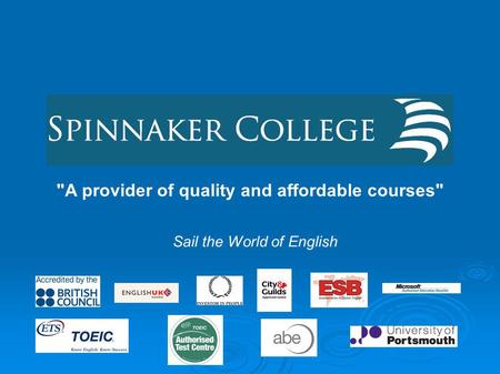 A provider of quality and affordable courses Sail the World of English.