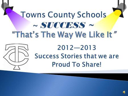 20122013 Success Stories that we are Proud To Share!