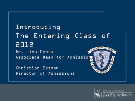 Introducing The Entering Class of 2012