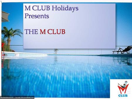 M club a pride Ownership All the Activities specially tailored to suit our Needs. Activities that we can own. A single.