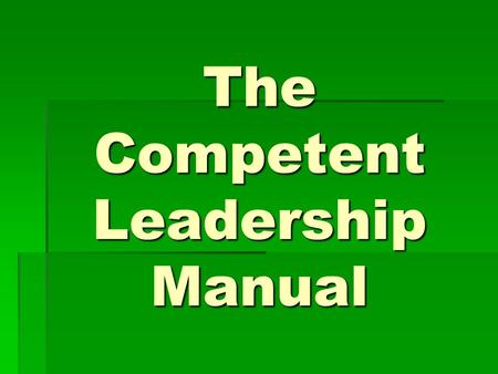 The Competent Leadership Manual. 10 Projects Listening and Leadership Listening and Leadership Critical Thinking Critical Thinking Giving Feedback Giving.