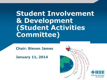 Student Involvement & Development (Student Activities Committee) Chair: Steven James January 11, 2014.
