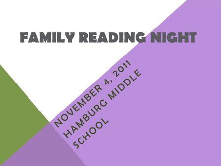 FAMILY READING NIGHT NOVEMBER 4, 2011 HAMBURG MIDDLE SCHOOL.