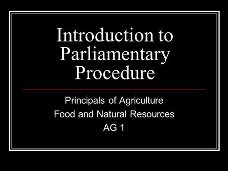 Introduction to Parliamentary Procedure