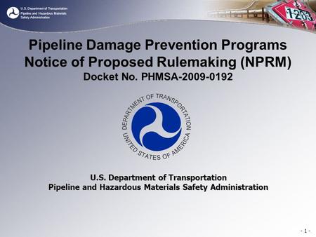 U.S. Department of Transportation Pipeline and Hazardous Materials Safety Administration Pipeline Damage Prevention Programs Notice of Proposed Rulemaking.