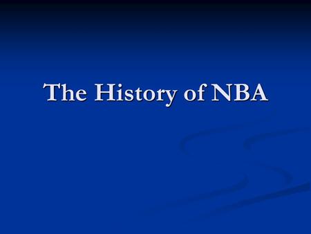 The History of NBA.