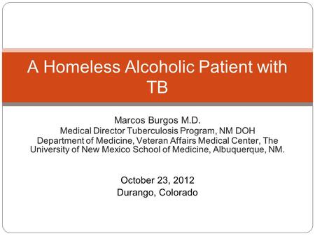 A Homeless Alcoholic Patient with TB