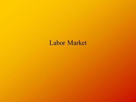 Labor Market. Demand For a Factor Demand for factors is a derived demand. If the demand for the product rises, the demand for the factors used to produce.