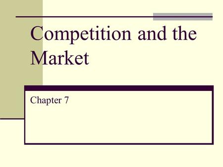 Competition and the Market Chapter 7. The function of Price Price brings quantity supplied in line with quantity demanded. As a good becomes relatively.