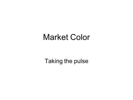 Market Color Taking the pulse. SPX Since May 1995.