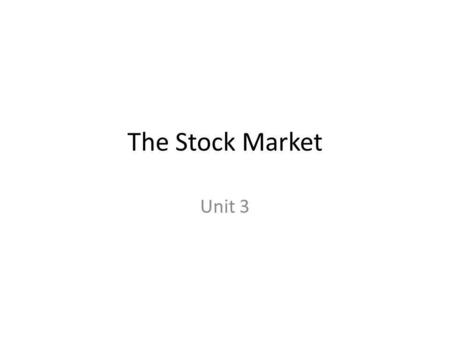 The Stock Market Unit 3.
