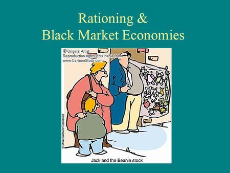 Rationing & Black Market Economies