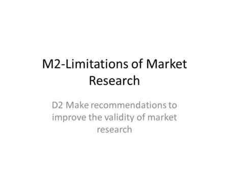 M2-Limitations of Market Research