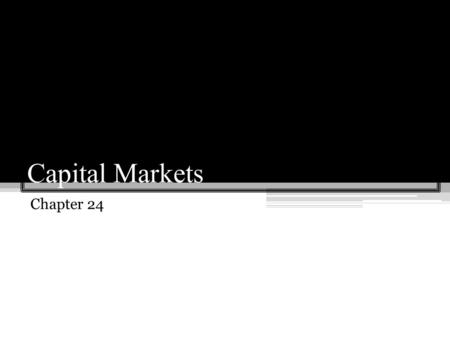 Capital Markets Chapter 24. Nominal and Real Interest Rates Nominal return represents how much money you will receive after 1 year for giving up 1 dollar.