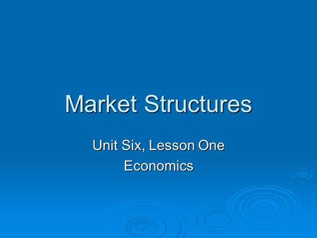 Unit Six, Lesson One Economics