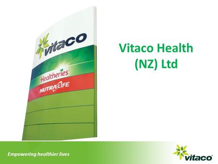 Empowering healthier lives Vitaco Health (NZ) Ltd.