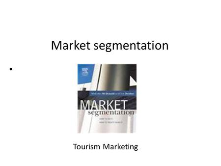 Market segmentation Tourism Marketing