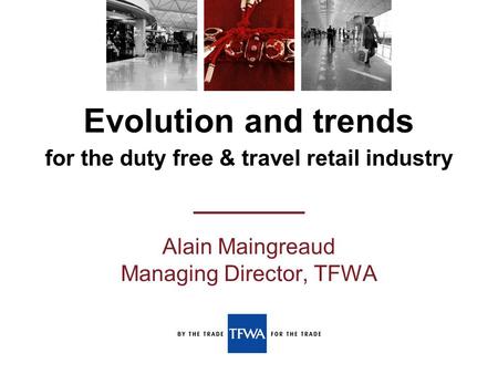 Evolution and trends for the duty free & travel retail industry —————