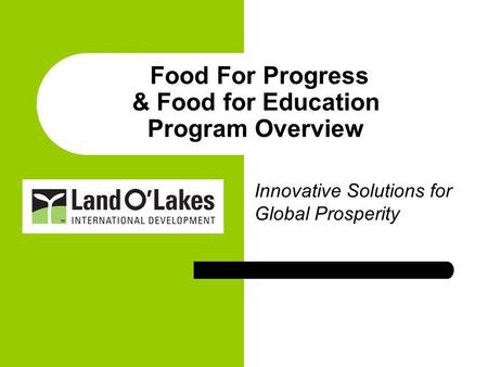 Food For Progress & Food for Education Program Overview