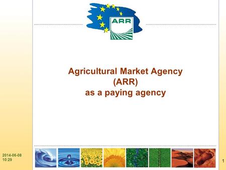 AGRICULTURAL MARKET AGENCY 1 2014-06-08 10:31 Agricultural Market Agency (ARR) as a paying agency.