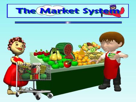 1. Six Characteristics of Market Systems