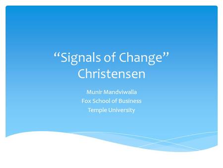 “Signals of Change” Christensen