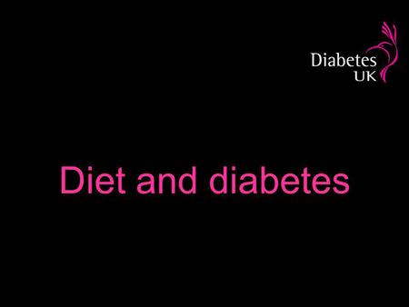 Diet and diabetes. Reasons for diet Weight control Blood glucose control Prevention and management of short- term and long-term complications of diabetes.