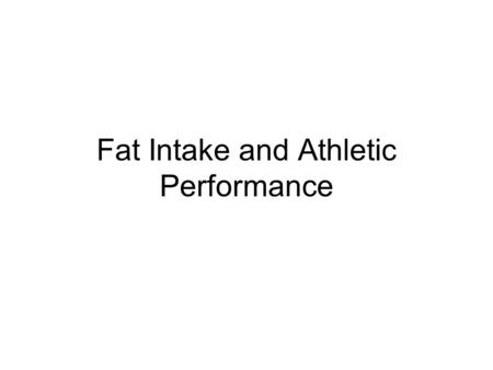 Fat Intake and Athletic Performance