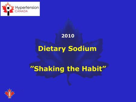 Dietary Sodium ”Shaking the Habit”