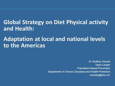 Global Strategy on Diet Physical activity and Health: