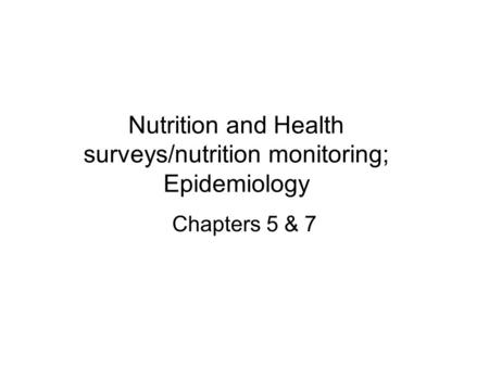 Nutrition and Health surveys/nutrition monitoring; Epidemiology