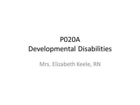 P020A Developmental Disabilities