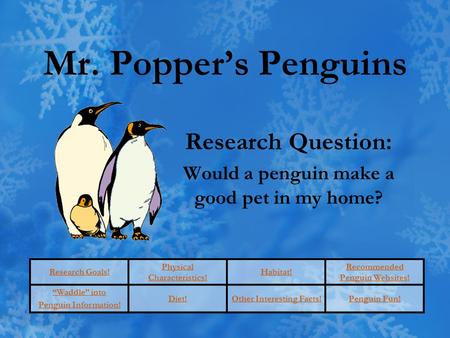 Research Question: Would a penguin make a good pet in my home?