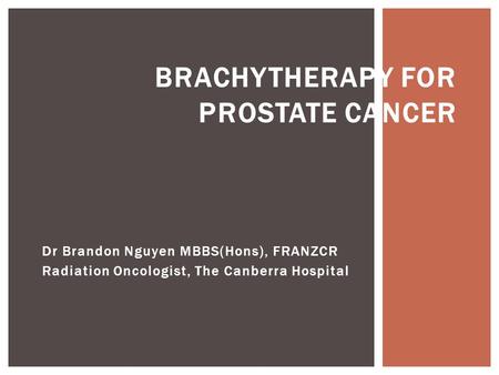 BRACHYTHERAPY FOR PROSTATE CANCER