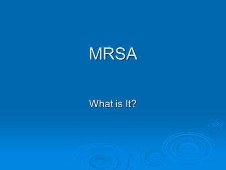 MRSA What is It?.