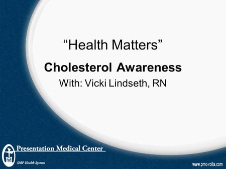 Cholesterol Awareness With: Vicki Lindseth, RN