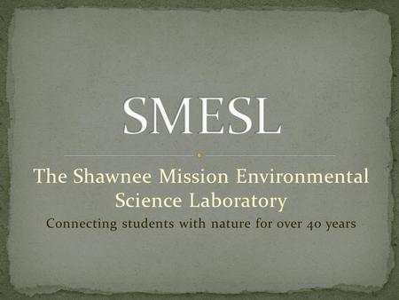 SMESL The Shawnee Mission Environmental Science Laboratory