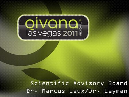 Scientific Advisory Board Dr. Marcus Laux/Dr. Layman.