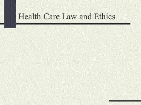 Health Care Law and Ethics The Nature of Medical Practice Is the delivery and purchase of health care like other products? Consider the 7 misconceptions.