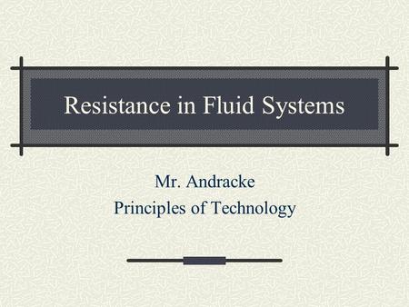 Resistance in Fluid Systems