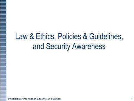 Law & Ethics, Policies & Guidelines, and Security Awareness