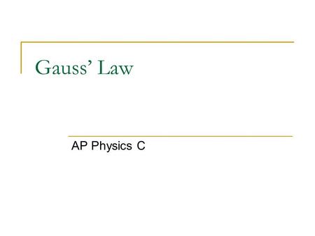 Gauss’ Law AP Physics C.