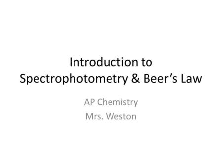Introduction to Spectrophotometry & Beer’s Law