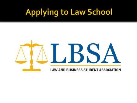 Think carefully about this question: Why Law? Remember: Law school can be expensive 3 or4 year (depending on the school) Graduate degree program Law degree.