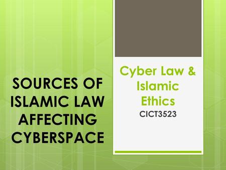 Cyber Law & Islamic Ethics