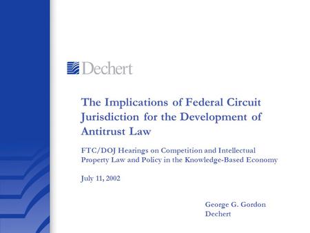 The Implications of Federal Circuit Jurisdiction for the Development of Antitrust Law FTC/DOJ Hearings on Competition and Intellectual Property Law and.